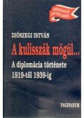 Diószegi István - A kulisszák mögül...