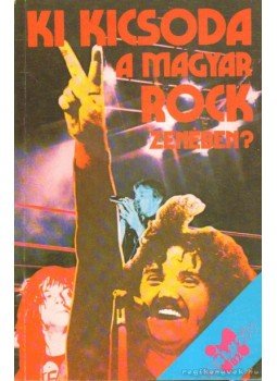 Czippán György - Ki kicsoda a magyar rockzenében? Czippán György - Ki kicsoda a magyar rockzenében?, Budapest 1982 antikvár könyv