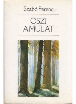 Szabó Ferenc - Őszi ámulat Szabó Ferenc - Őszi ámulat, Róma 1982 antikvár könyv