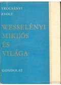 Trócsányi Zsolt - Wesselényi Miklós és világa