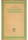 Harper Lee - Ne bántsátok a feketerigót!