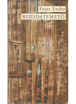 Fejes Endre - Rozsdatemető Fejes Endre - Rozsdatemető, Budapest 1963 antikvár könyv
