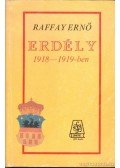 Raffay Ernő - Erdély 1918-1919-ben