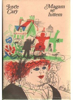 Joyce Cary - Magam se hittem Joyce Cary - Magam se hittem, Budapest 1977 antikvár könyv