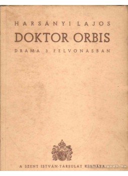 Harsányi Lajos - Doktor Orbis Harsányi Lajos - Doktor Orbis, 1947 antikvár könyv