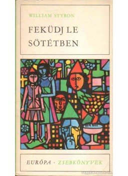 William Styron - Feküdj le sötétben William Styron - Feküdj le sötétben, 0 antikvár könyv