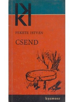 Fekete István - Csend Fekete István - Csend, Budapest 1965 antikvár könyv