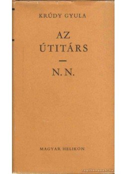 Krúdy Gyula - Az útitárs / N. N. Krúdy Gyula - Az útitárs / N. N., Budapest 1966 antikvár könyv