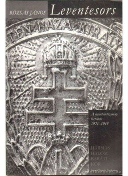 Rózsás János - Leventesors Rózsás János - Leventesors, Nagykanizsa 2005 antikvár könyv