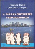 Forgács József,Forgas, Josep P. - A társas érintkezés pszichológiája