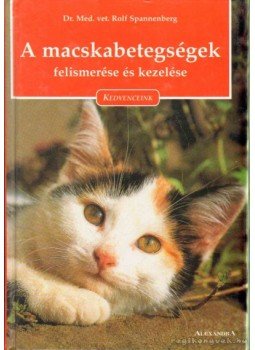 Dr. Med. vet. Rolf Spannenberg - A macskabetegségek felismerése és kezelése Dr. Med. vet. Rolf Spannenberg - A macskabetegségek felismerése és kezelése, 0 antikvár könyv