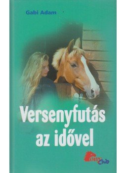 Gabi Adam - Versenyfutás az idővel, Budapest 2008 antikvár könyv