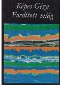 Képes Géza - Fordított Világ