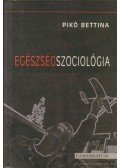 Pikó Bettina - Egészségszociológia