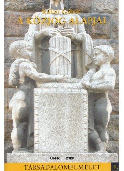Kállai Gábor - A közjog alapjai Kállai Gábor - A közjog alapjai, Budapest 2005 antikvár könyv