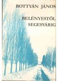 Bottyán János - Belényestől Segesvárig