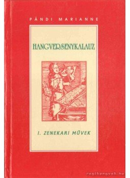 Pándi Marianne - Hangversenykalauz I. Pándi Marianne - Hangversenykalauz I., Budapest 1994 antikvár könyv