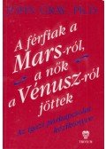 John Gray - A férfiak a Marsról, a nők a Vénuszról jöttek