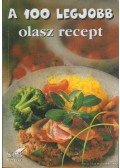 Toró Elza (szerk.),Bodó Alpár (szerk.) - A 100 legjobb olasz recept