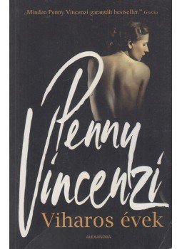 Penny Vincenzi - Viharos évek Penny Vincenzi - Viharos évek, Pécs 2010 antikvár könyv