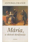 Fraser, Antonia - Mária, a skótok királynője