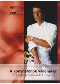 Anthony Bourdain - A konyhafőnök vallomásai