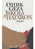 Ottlik Géza - Iskola a határon