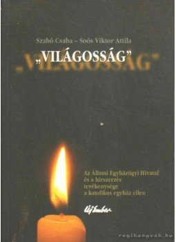 Szabó Csaba, Soós Viktor Attila - Világosság Szabó Csaba, Soós Viktor Attila - Világosság, Budapest 2006 antikvár könyv