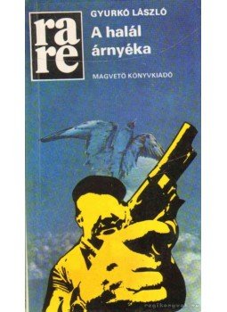 Gyurkó László - A halál árnyéka Gyurkó László - A halál árnyéka, 1981 antikvár könyv