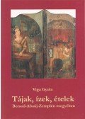 Viga Gyula - Tájak, ízek, ételek