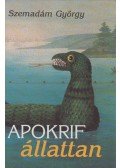 Szemadám György - Apokrif állattan