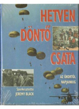 Jeremy Black - Hetven döntő csata Jeremy Black - Hetven döntő csata, 0 antikvár könyv