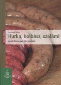 Bernhard, Gahm - Hurka, kolbász, szalámi és más finomságok házi készítése