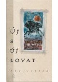 Bíró Katalin,Ady Endre - Új s új lovat