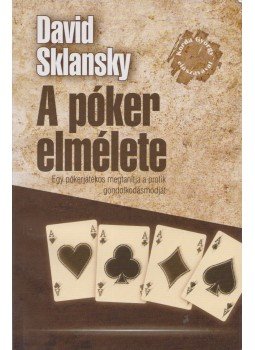 David Sklansky - A póker elmélete David Sklansky - A póker elmélete, Budapest 2010 antikvár könyv