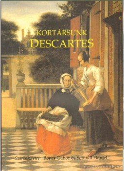 Boros Gábor - Schmal Dániel (szerk.) - Kortársunk, Descartes Boros Gábor - Schmal Dániel (szerk.) - Kortársunk, Descartes, Budapest 2000 antikvár könyv