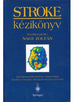 Nagy Zoltán Dr. - Stroke kézikönyv Nagy Zoltán Dr. - Stroke kézikönyv, 1999 antikvár könyv