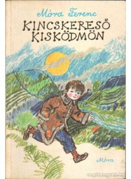 Móra Ferenc - Kincskereső kisködmön Móra Ferenc - Kincskereső kisködmön, Budapest 1982 antikvár könyv