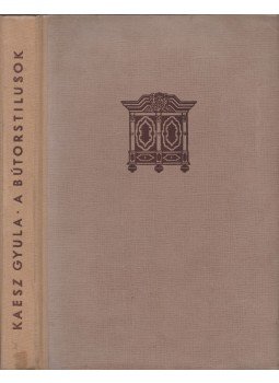 Kaesz Gyula - A bútorstílusok Kaesz Gyula - A bútorstílusok, Budapest 1962 antikvár könyv