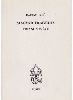 Raffay Ernő - Magyar tragédia Raffay Ernő - Magyar tragédia, Budapest 1995 antikvár könyv