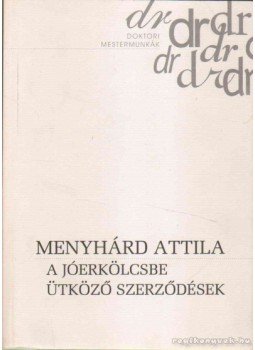 Menyhárd Attila - A jóerkölcsbe ütköző szerződések Menyhárd Attila - A jóerkölcsbe ütköző szerződések, Budapest 2004 antikvár könyv