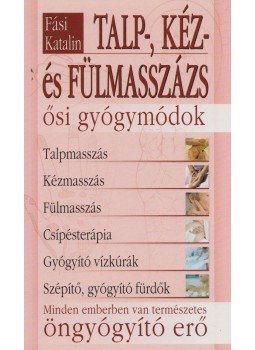 Fási Katalin - Talp-, kéz- és fülmasszázs Fási Katalin - Talp-, kéz- és fülmasszázs, 0 antikvár könyv