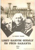 Dr. Nádor Tamás - Liszt Ferenc - Bartók Béla - Kodály Zoltán és Pécs-Baranya
