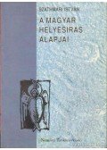 Szathmári István - Helyesírásunk alapjai