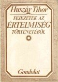 Huszár Tibor - Fejezetek az értelmiség történetéből