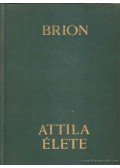 Brion, Marcel - Attila élete