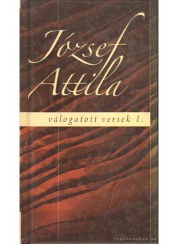 József Attila - Válogatott versek I. kötet József Attila - Válogatott versek I. kötet, 0 antikvár könyv