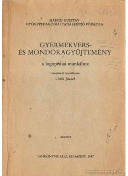 Lőrik József - Gyermekvers- és mondókagyűjtemény Lőrik József - Gyermekvers- és mondókagyűjtemény, Budapest 1987 antikvár könyv