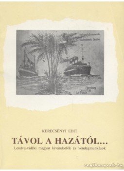 Kerecsényi Edit - Távol a hazától Kerecsényi Edit - Távol a hazától, Lendva 1994 antikvár könyv