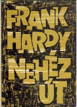 Hardy, Frank - Nehéz út, Budapest 1964 antikvár könyv